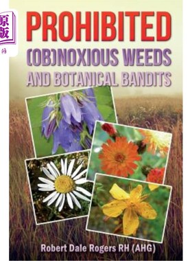 海外直订医药图书Prohibited (OB)Noxious Weeds: Botanical Bandits 禁止(OB)有毒杂草:植物强盗