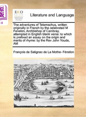 海外直订The Adventures of Telemachus, Written Originally in French by the Celebrated M F 《特勒马科斯历险记》原为法