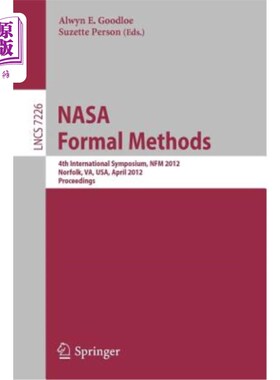 海外直订NASA Formal Methods: 4th International Symposium, Nfm 2012, Norfolk, Va, Usa, Ap NASA正式方法:第四届国际研
