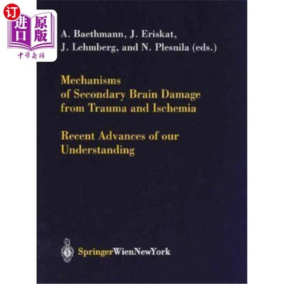 海外直订医药图书Mechanisms of Secondary Brain Damage from Trauma and Ischemia: Recent Advances o 创伤和缺血继发性脑