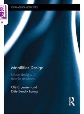 海外直订Mobilities Design: Urban Designs for Mobile Situations 移动设计:移动环境下的城市设计