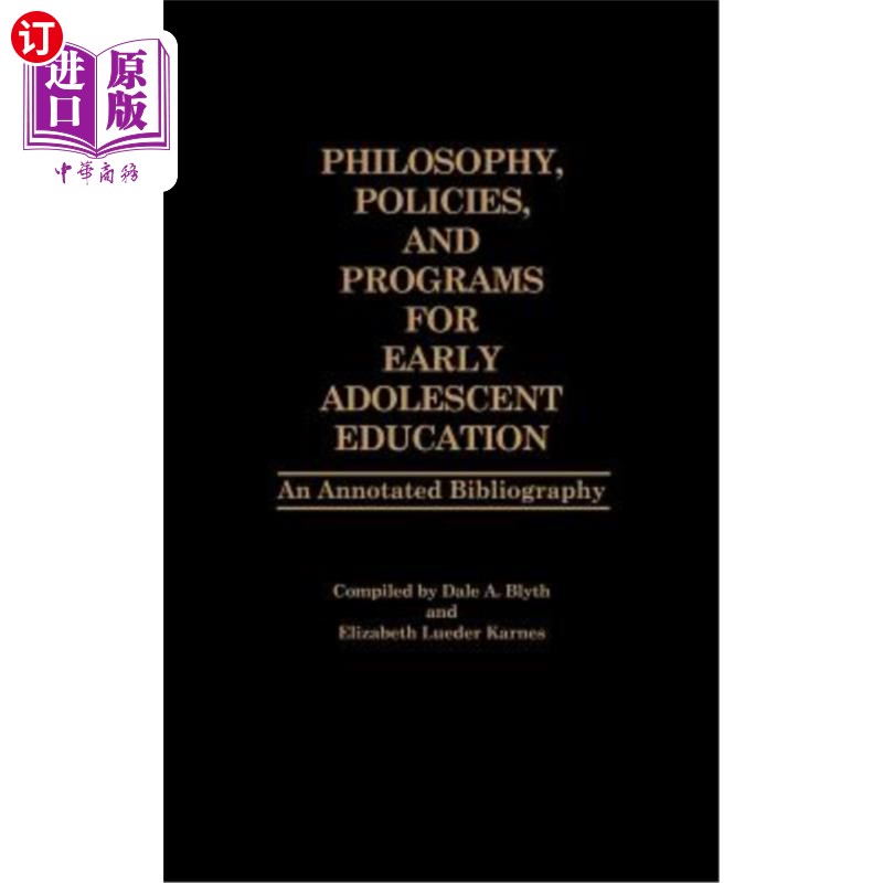 海外直订Philosophy, Policies, and Programs for Early Adolescent Education: An Annotated  早期青少年教育的哲学、政策