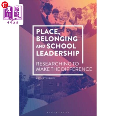 海外直订Place, Belonging and School Leadership: Researching to Make the Difference 地方、归属与学校领导：研究如何改
