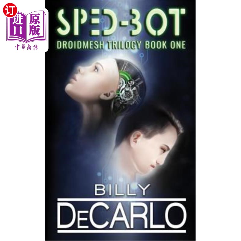 海外直订Sped-Bot: DroidMesh Trilogy Book 1 速度机器人:DroidMesh三部曲第1册