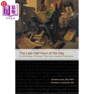 海外直订The Last Half Hour of the Day: An Anthology of Stories and Essays That Have Insp 一天的最后半小时:一本启发