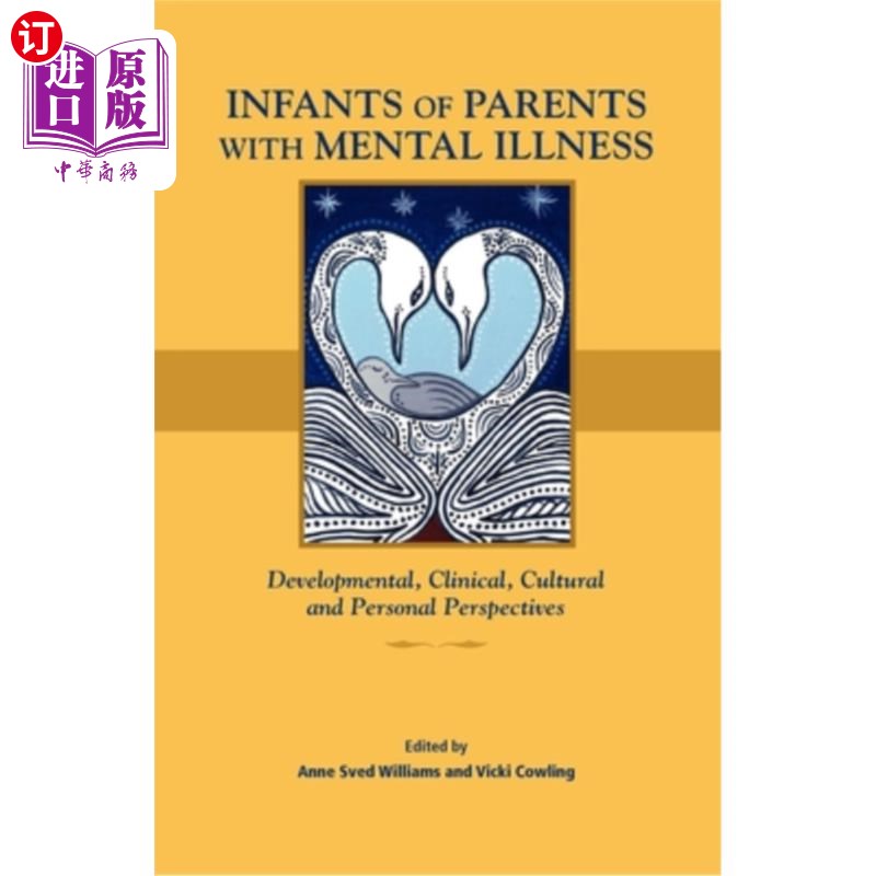 海外直订医药图书Infants of Parents with Mental Illness: Developmental, Clinical, Cultural, and P 父母有精神疾病的婴