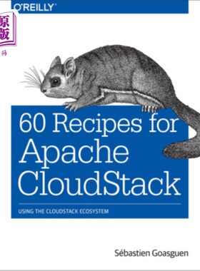 海外直订60 Recipes for Apache Cloudstack: Using the Cloudstack Ecosystem Apache Cloudstack的60个秘诀：使用Cloud