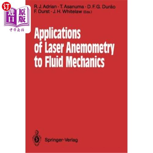海外直订Applications of Laser Anemometry to Fluid Mechanics: 4th International Symposium 激光风速测量在流体力学中的应用