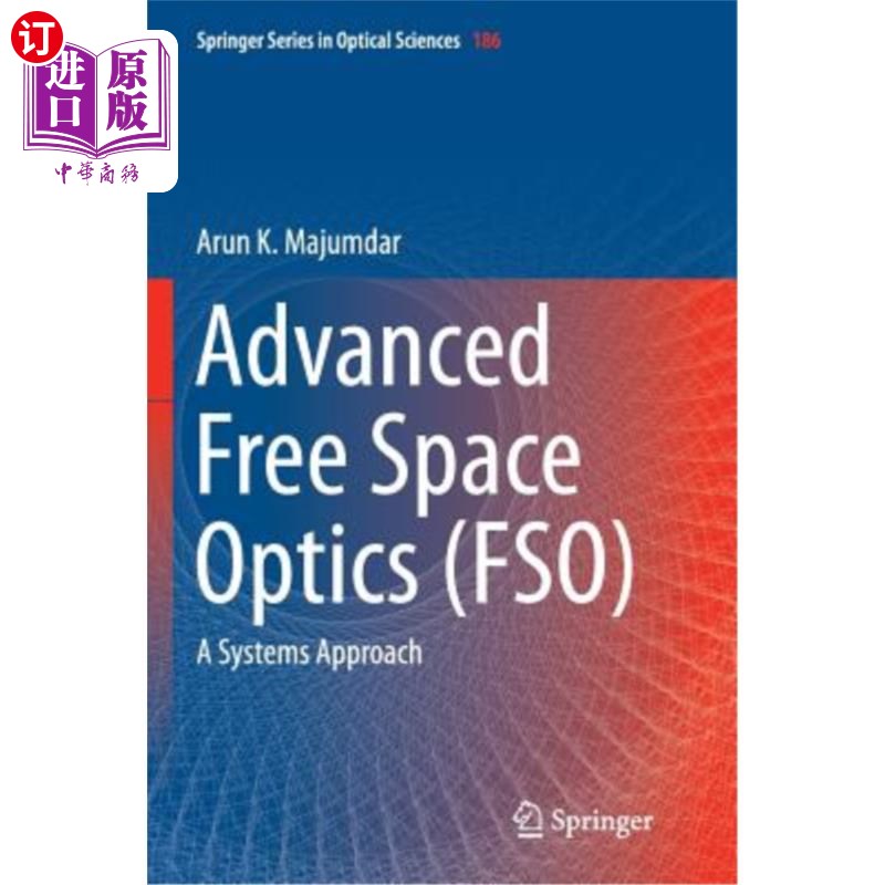 海外直订Advanced Free Space Optics (Fso): A Systems Approach 先进自由空间光学(Fso):系统方法