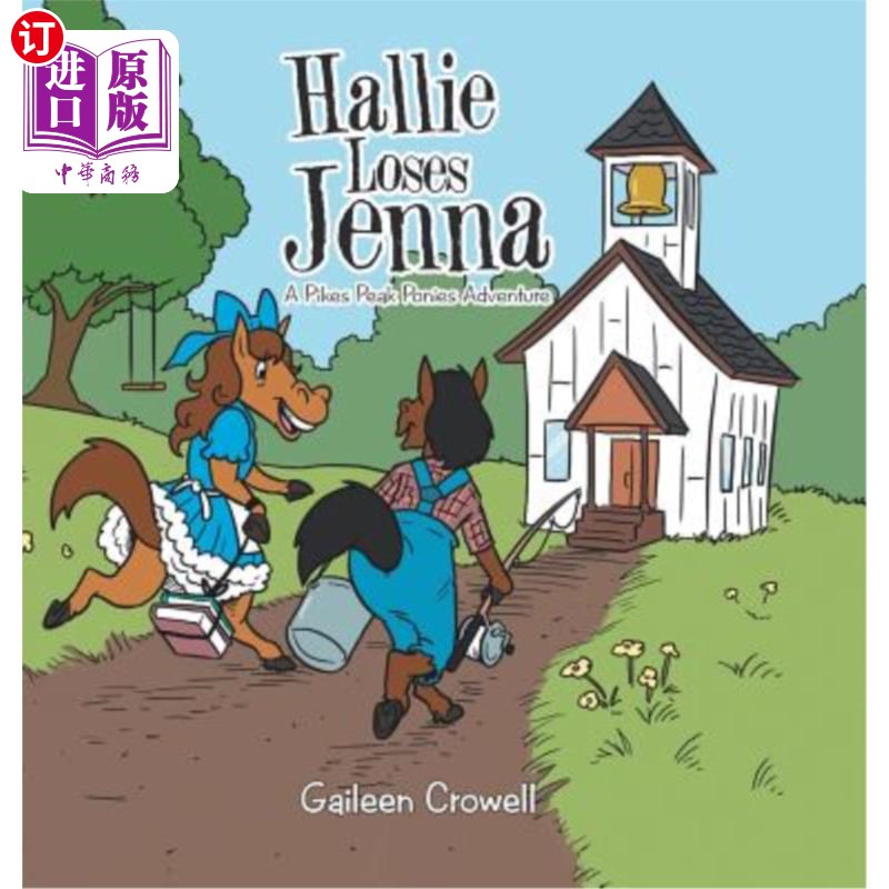 海外直订Hallie Loses Jenna: A Pikes Peak Ponies Adventure 哈莉失去珍娜：一场皮克峰小马冒险