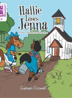 海外直订Hallie Loses Jenna: A Pikes Peak Ponies Adventure 哈莉失去珍娜：一场皮克峰小马冒险