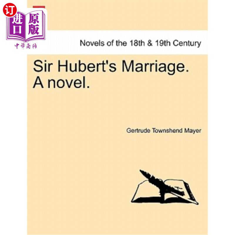海外直订Sir Hubert's Marriage. a Novel. 休伯特爵士的婚姻。一本小说。