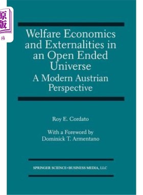海外直订Welfare Economics and Externalities in an Open Ended Universe: A Modern Austrian 开放宇宙中的福利经济学与外