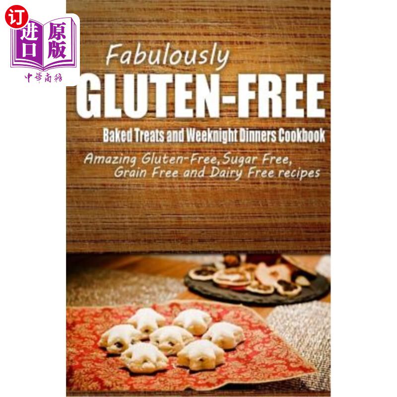 海外直订Fabulously Gluten-Free - Baked Treats and Weeknight Dinners Cookbook: Yummy Glut 绝妙的无麸质烘焙食品和周末怎么样,好用不?