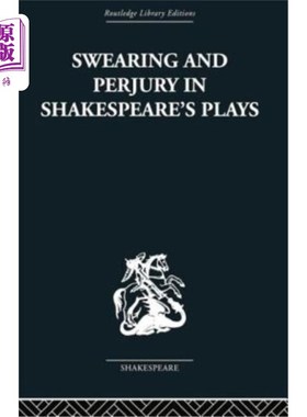 海外直订Swearing and Perjury in Shakespeare's Plays 莎士比亚戏剧中的咒骂与伪证