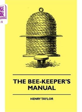 海外直订The Bee-Keeper's Manual 养蜂人手册