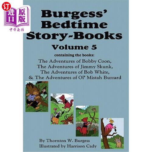 海外直订Burgess' Bedtime Story-Books, Vol. 5: The Adventures of Bobby Coon; Jimmy Skunk; 伯吉斯的睡前故事书，第5卷