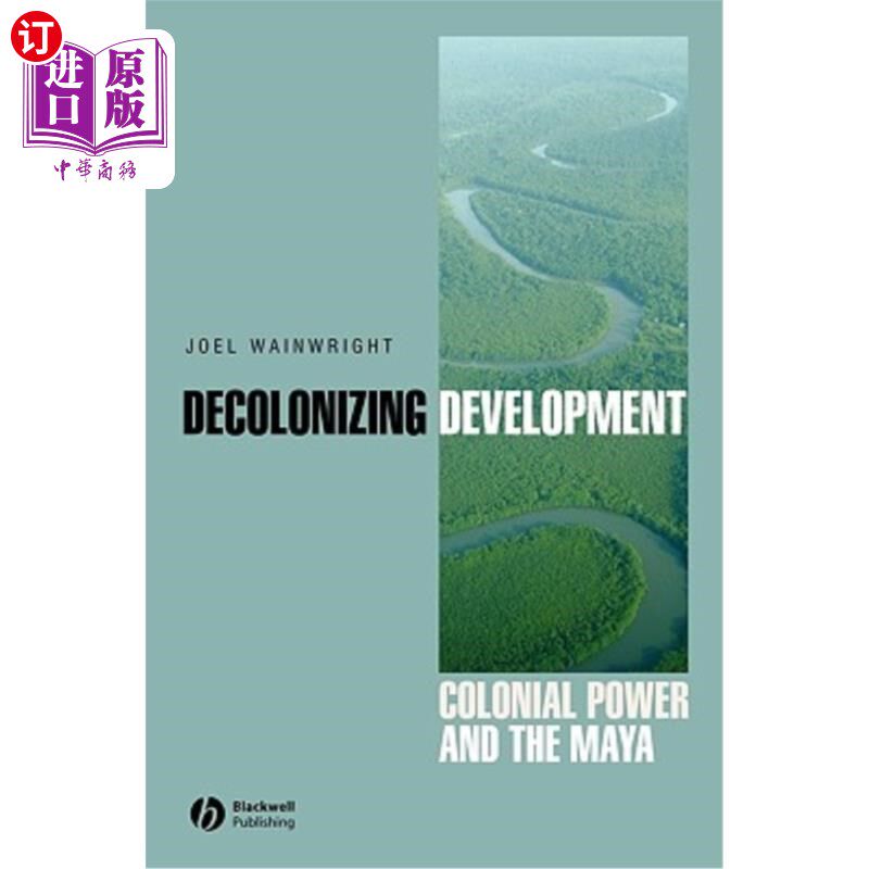 海外直订Decolonizing Development: Colonial Power and the Maya 非殖民化发展:殖民权力与玛雅