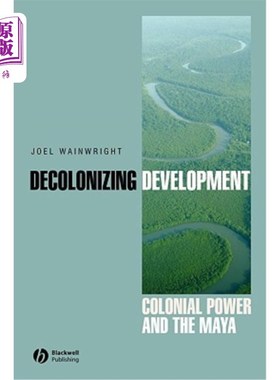 海外直订Decolonizing Development: Colonial Power and the Maya 非殖民化发展:殖民权力与玛雅