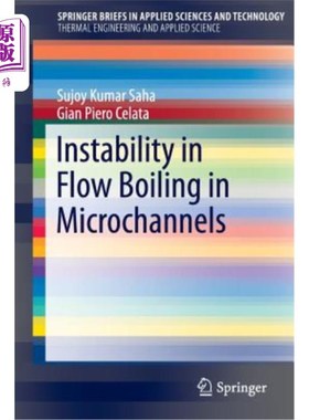 海外直订Instability in Flow Boiling in Microchannels 微通道内流动沸腾的不稳定性