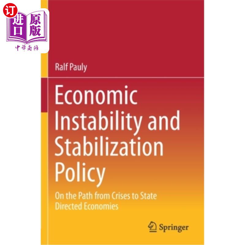 海外直订Economic Instability and Stabilization Policy: On the Path from Crises to State  经济不稳定与稳定政策:从危