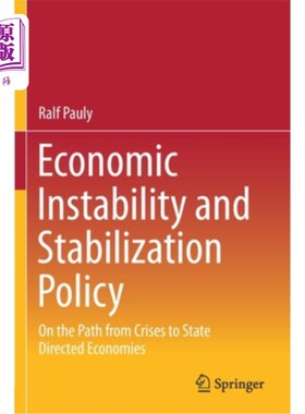 海外直订Economic Instability and Stabilization Policy: On the Path from Crises to State  经济不稳定与稳定政策:从危