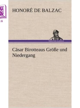 海外直订德语 Casar Birotteaus Grosse Und Niedergang 对不起我该走了
