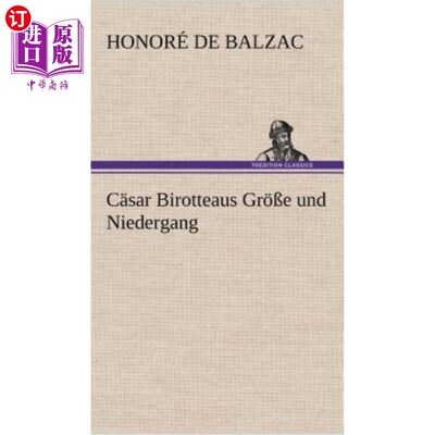 海外直订德语 Casar Birotteaus Grosse Und Niedergang 对不起我该走了
