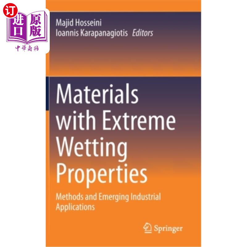 海外直订Materials with Extreme Wetting Properties: Methods and Emerging Industrial Appli 具有极湿性的材料:方法和新