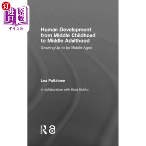 海外直订Human Development from Middle Childhood to Middle Adulthood: Growing Up to be Mi 从童年中期到成年中期的人类