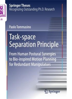 海外直订Task-Space Separation Principle: From Human Postural Synergies to Bio-Inspired M 任务空间分离原理:从人体姿