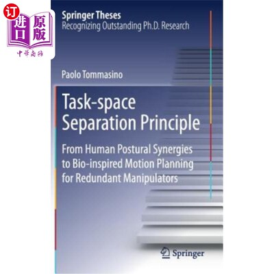 海外直订Task-Space Separation Principle: From Human Postural Synergies to Bio-Inspired M 任务空间分离原理:从人体姿