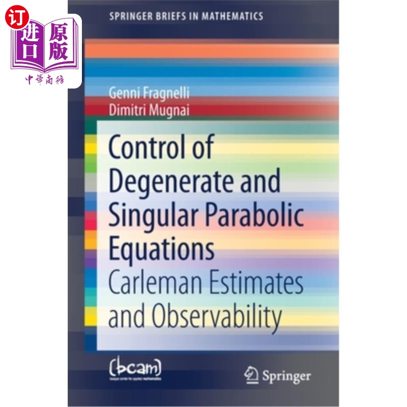 海外直订Control of Degenerate and Singular Parabolic Equations: Carleman Estimates and O 退化和奇异抛物方程的控制:C