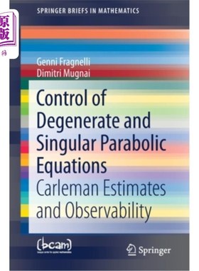 海外直订Control of Degenerate and Singular Parabolic Equations: Carleman Estimates and O 退化和奇异抛物方程的控制:C