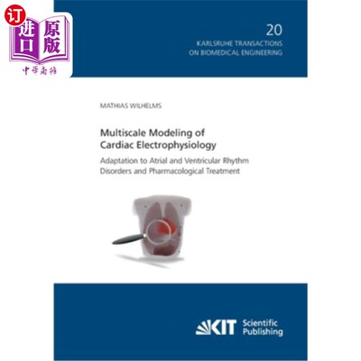 海外直订Multiscale Modeling of Cardiac Electrophysiology: Adaptation to Atrial and Ventr 心脏电生理多尺度建模:适应