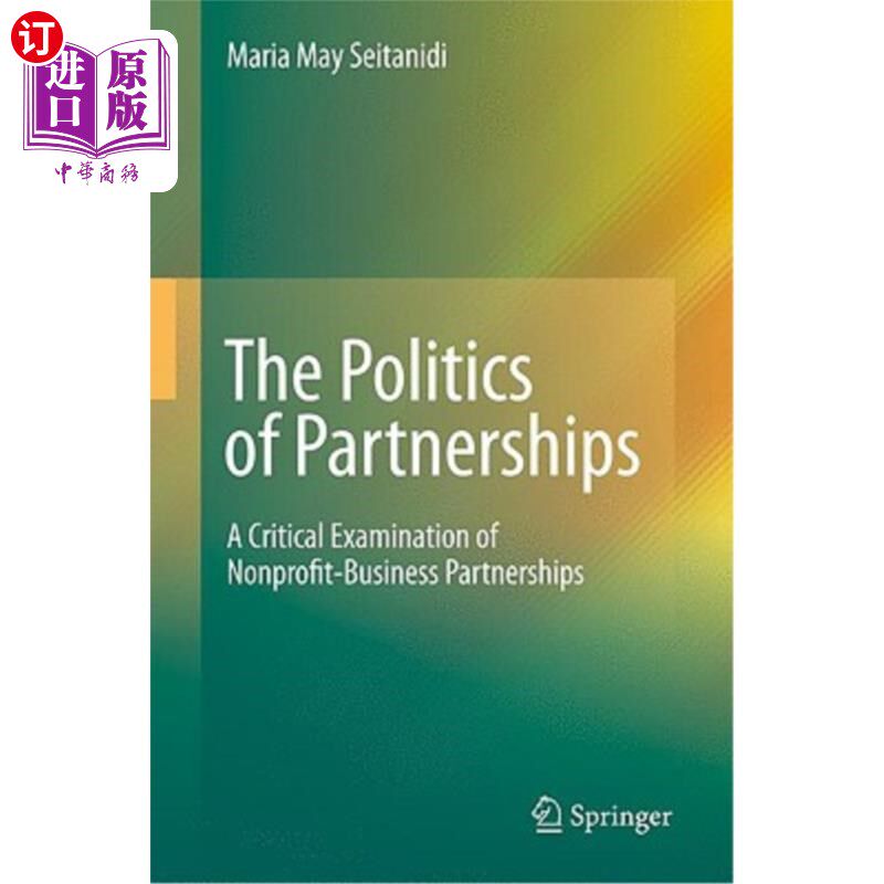 海外直订The Politics of Partnerships: A Critical Examination of Nonprofit-Business Partn 伙伴关系的政治:对非营利企业伙