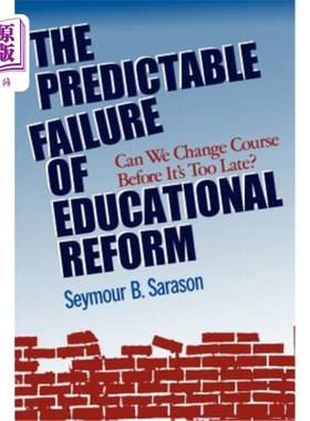 海外直订The Predictable Failure of Educational Reform: Can We Change Course Before It's  教育改革的可预见的失败：我