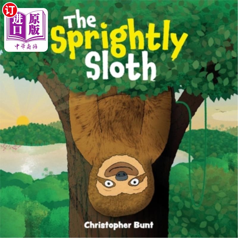 海外直订The Sprightly Sloth: Rhyming book for 3 to 6 year olds about friendship, family  活泼的树懒:押韵的儿童图画