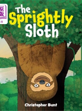 海外直订The Sprightly Sloth: Rhyming book for 3 to 6 year olds about friendship, family  活泼的树懒:押韵的儿童图画