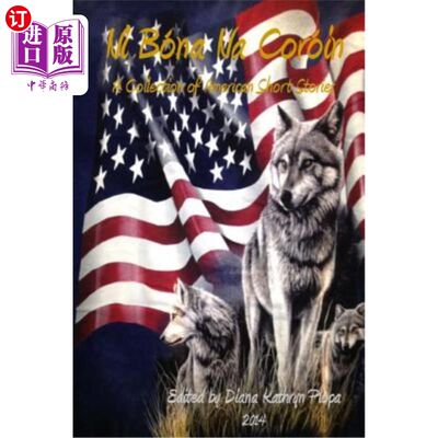 海外直订Ni Bona Na Coroin: 2014: A Collection of American Short Stories 妮·博纳·娜·科罗因:2014:美国短篇小说集