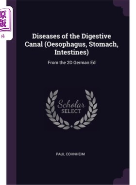 海外直订医药图书Diseases of the Digestive Canal (Oesophagus, Stomach, Intestines): From the 2D G 消化道疾病(食道、
