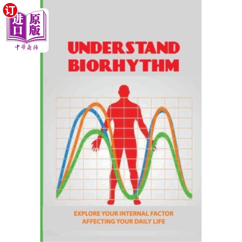 海外直订医药图书Understand Biorhythm: Explore Your Internal Factor Affecting Your Daily Life: Bi 了解生物节律：探索