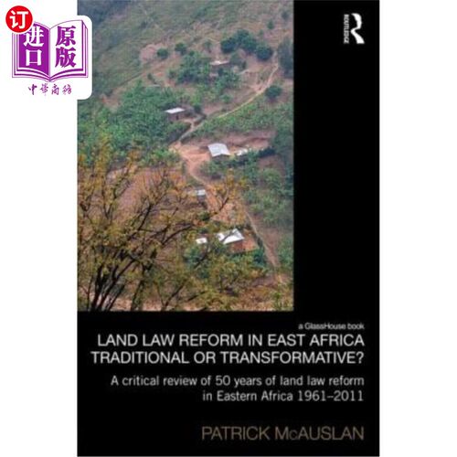 海外直订Land Law Reform in Eastern Africa: Traditional or Transformative? 东非土地法改革:传统还是变革?