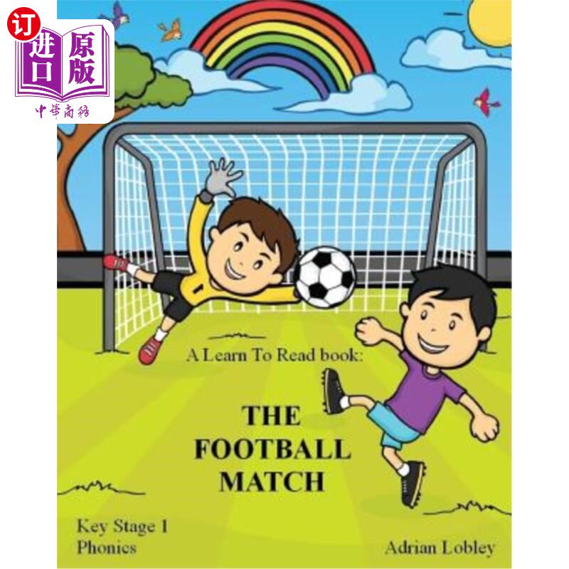 海外直订A Learn To Read book: The Football Match: A Key Stage 1 Phonics children's socce 一本学习阅读书籍:足球比赛: