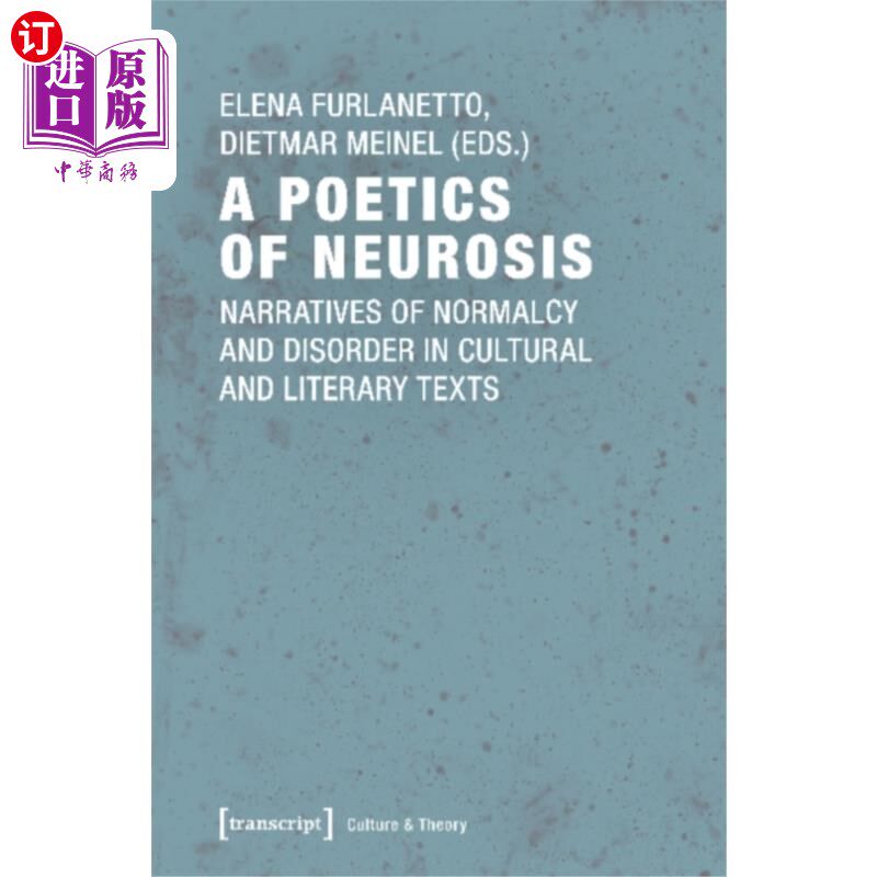 海外直订Poetics of Neurosis - Narratives of Normalcy and... 神经症诗学-文化和文学文本中正常和紊乱的叙述