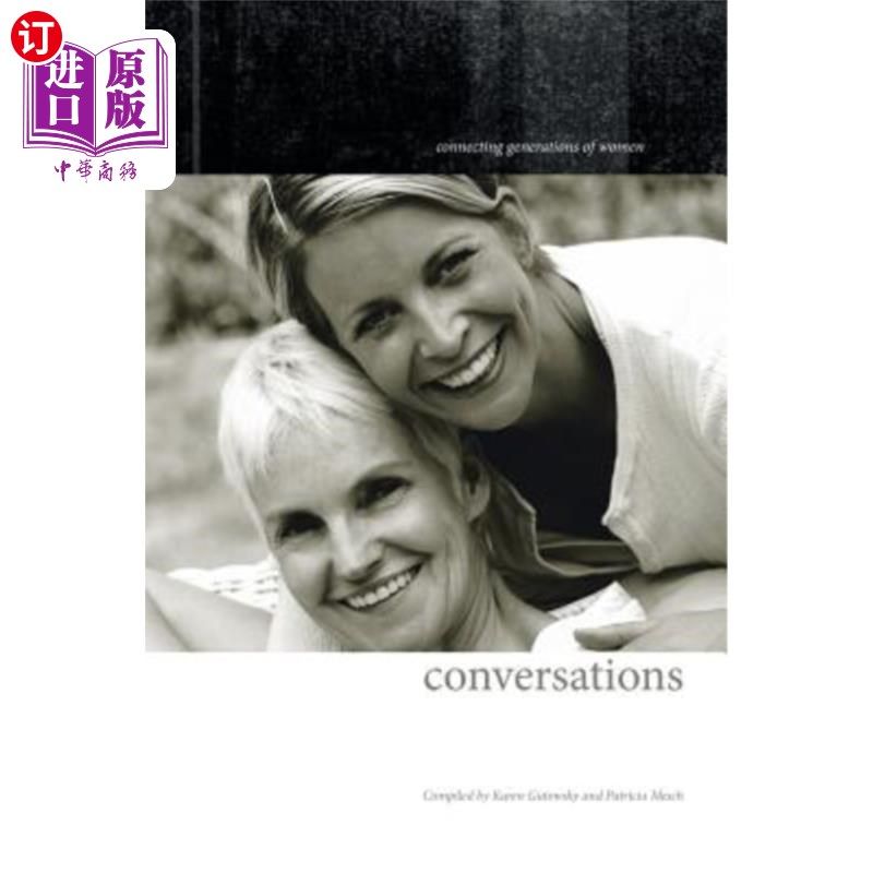 海外直订Conversations: Connecting Generations of Women 对话：连接一代又一代女性