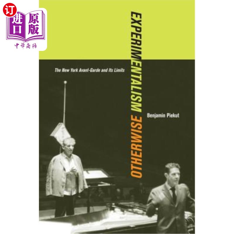 海外直订Experimentalism Otherwise: The New York Avant-Garde and Its Limitsvolume 11 《否则:纽约先锋艺术及其局限性》 书籍/杂志/报纸 艺术类原版书 原图主图