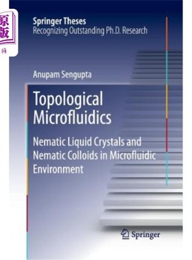 海外直订Topological Microfluidics: Nematic Liquid Crystals and Nematic Colloids in Micro