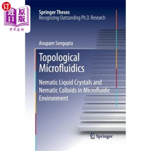 海外直订Topological Microfluidics: Nematic Liquid Crystals and Nematic Colloids in Micro