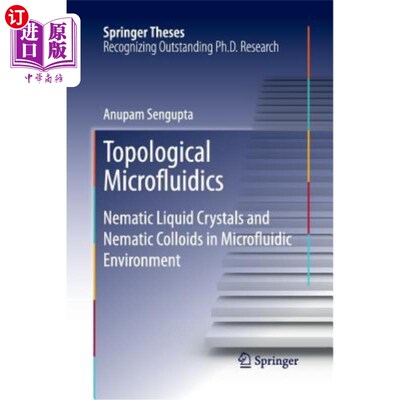海外直订Topological Microfluidics: Nematic Liquid Crystals and Nematic Colloids in Micro